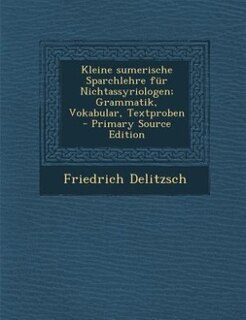 Couverture_Kleine sumerische Sparchlehre für Nichtassyriologen; Grammatik, Vokabular, Textproben  - Primary Source Edition