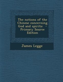 Front cover_The notions of the Chinese concerning God and spirits