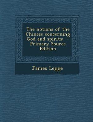 Front cover_The notions of the Chinese concerning God and spirits