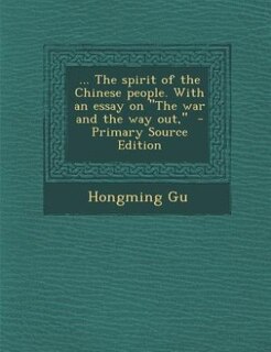 Couverture_... The spirit of the Chinese people. With an essay on The war and the way out,  - Primary Source Edition