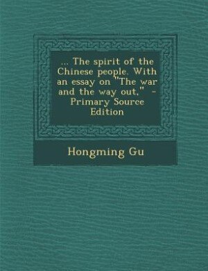 Couverture_... The spirit of the Chinese people. With an essay on The war and the way out,  - Primary Source Edition