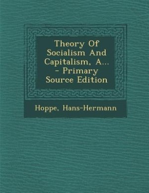 Theory Of Socialism And Capitalism, A...