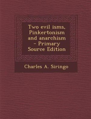Front cover_Two evil isms, Pinkertonism and anarchism  - Primary Source Edition