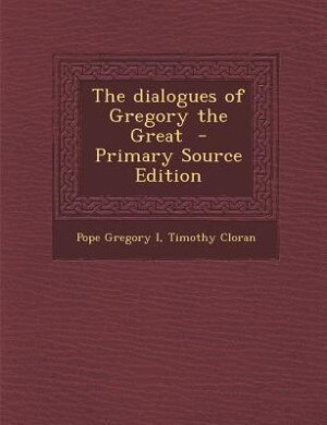 The dialogues of Gregory the Great