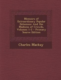 Front cover_Memoirs of Extraordinary Popular Delusions