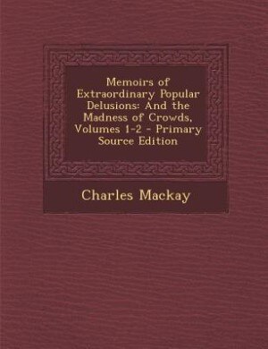 Front cover_Memoirs of Extraordinary Popular Delusions