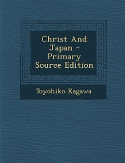 Christ And Japan - Primary Source Edition