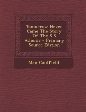 Couverture_Tomorrow Never Came The Story Of The S S Athenia