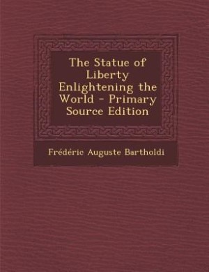 Couverture_The Statue of Liberty Enlightening the World - Primary Source Edition