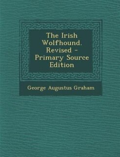 Front cover_The Irish Wolfhound. Revised