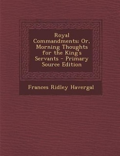 Front cover_Royal Commandments; Or, Morning Thoughts for the King's Servants - Primary Source Edition
