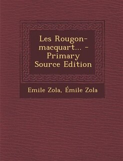 Front cover_Les Rougon-macquart... - Primary Source Edition