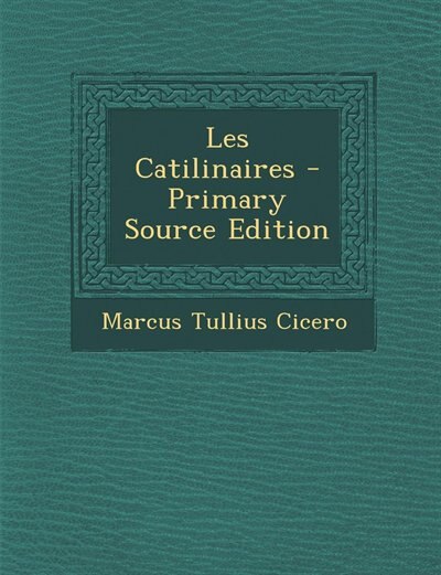 Front cover_Les Catilinaires - Primary Source Edition