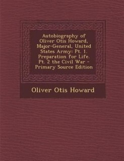 Couverture_Autobiography of Oliver Otis Howard, Major-General, United States Army