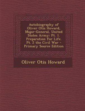 Couverture_Autobiography of Oliver Otis Howard, Major-General, United States Army