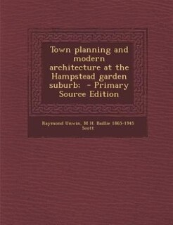 Front cover_Town planning and modern architecture at the Hampstead garden suburb;