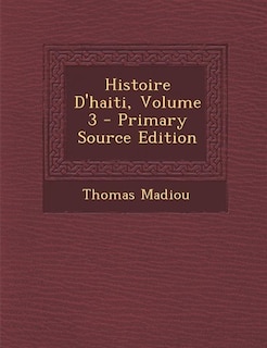 Histoire D'haiti, Volume 3