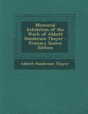 Couverture_Memorial Exhibition of the Work of Abbott Handerson Thayer