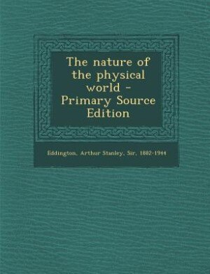 Front cover_The nature of the physical world - Primary Source Edition