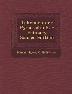 Front cover_Lehrbuch der Pyrotechnik. - Primary Source Edition