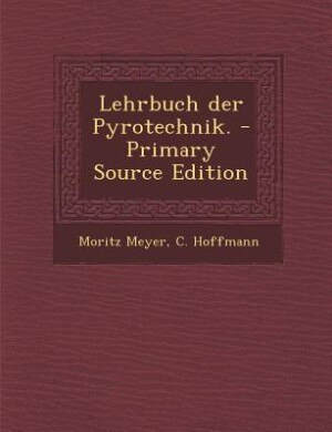 Front cover_Lehrbuch der Pyrotechnik. - Primary Source Edition