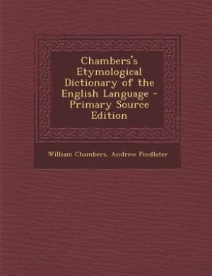 Chambers's Etymological Dictionary of the English Language