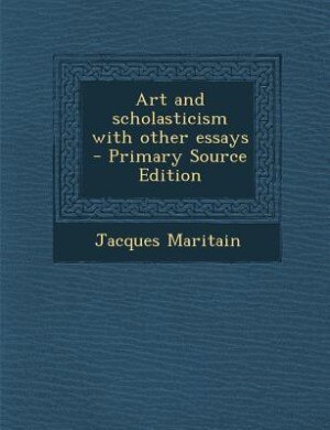 Front cover_Art and scholasticism with other essays
