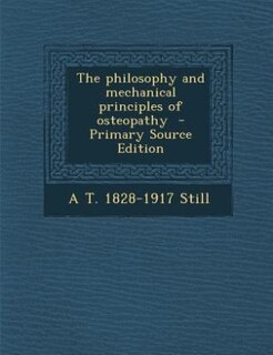 Couverture_The philosophy and mechanical principles of osteopathy