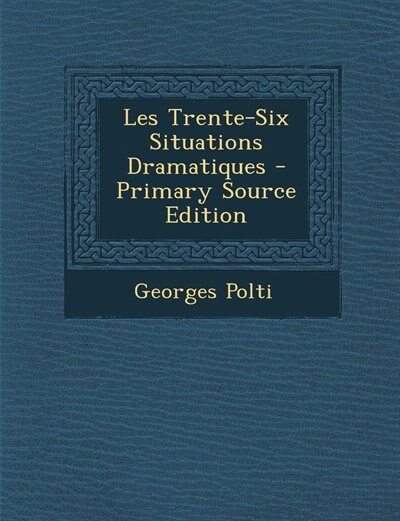 Front cover_Les Trente-Six Situations Dramatiques