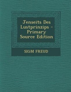 Front cover_Jenseits Des Lustprinzips - Primary Source Edition