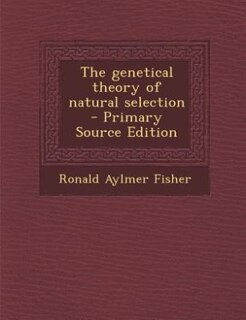 The genetical theory of natural selection