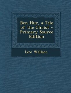 Ben-Hur, a Tale of the Christ