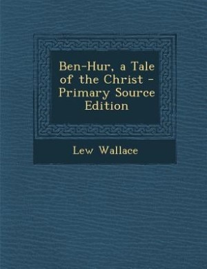 Ben-Hur, a Tale of the Christ