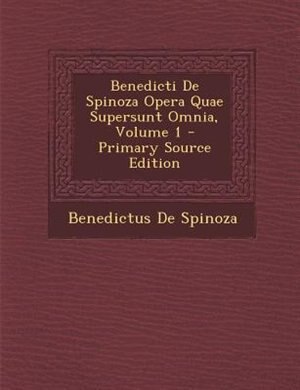 Front cover_Benedicti De Spinoza Opera Quae Supersunt Omnia, Volume 1