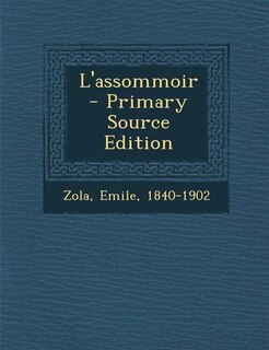 L'assommoir - Primary Source Edition