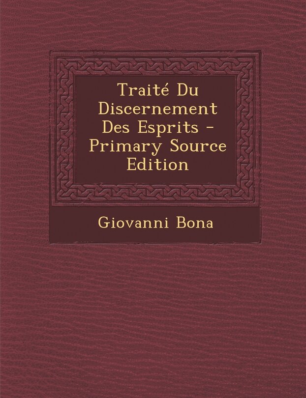 Couverture_Trait&eacute; Du Discernement Des Esprits - Primary Source Edition