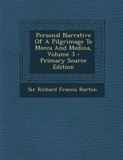 Front cover_Personal Narrative Of A Pilgrimage To Mecca And Medina, Volume 3