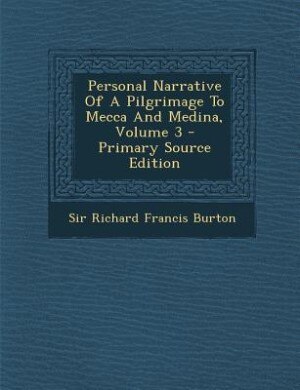 Front cover_Personal Narrative Of A Pilgrimage To Mecca And Medina, Volume 3