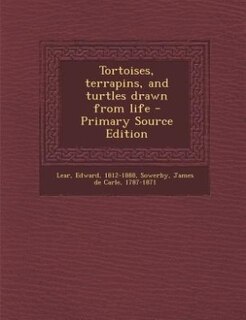 Front cover_Tortoises, terrapins, and turtles drawn from life
