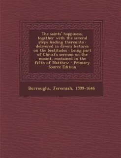 Couverture_The saints' happiness, together with the several steps leading thereunto