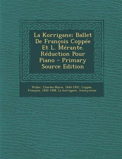 Front cover_La Korrigane; Ballet De François Coppée Et L. Mérante. Réduction Pour Piano - Primary Source Edition