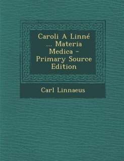 Couverture_Caroli A Linn&eacute; ... Materia Medica