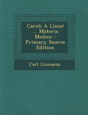 Couverture_Caroli A Linn&eacute; ... Materia Medica