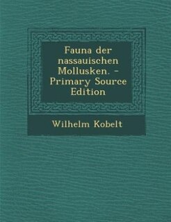 Front cover_Fauna der nassauischen Mollusken. - Primary Source Edition