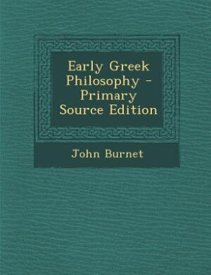 Front cover_Early Greek Philosophy - Primary Source Edition