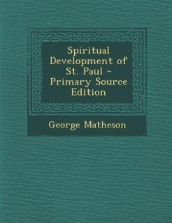 Spiritual Development of St. Paul - Primary Source Edition