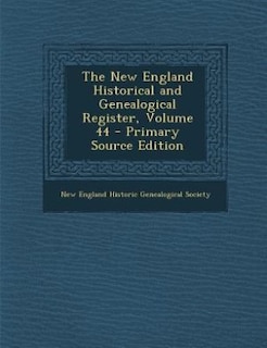 Couverture_The New England Historical and Genealogical Register, Volume 44 - Primary Source Edition