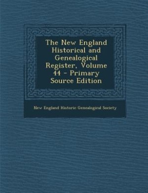 Couverture_The New England Historical and Genealogical Register, Volume 44 - Primary Source Edition