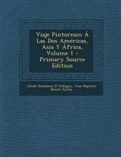 Front cover_Viaje Pintoresco Á Las Dos Américas, Asia Y África, Volume 1 - Primary Source Edition