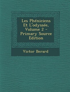 Front cover_Les Phéniciens Et L'odyssée, Volume 2 - Primary Source Edition